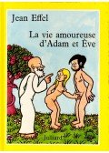 Effel, Jean - La vie amoureuse d'Adam et Éve