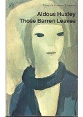 Huxley, Aldous Leonard - Those Barren Leaves