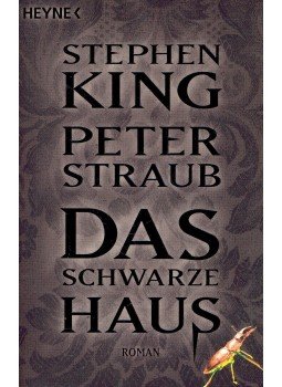 KING, STEPHEN - STRAUB, PETER - Das schwarze Haus KING, STEPHEN - STRAUB, PETER - Das schwarze Haus, null 2004 antikvár könyv