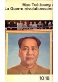 TSE-TOUNG, MAO - La Guerre révolutionnaire