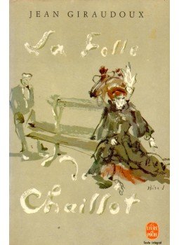 Giraudoux, Jean - La Folle de Chaillot Giraudoux, Jean - La Folle de Chaillot, 0 antikvár könyv