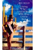 BUTLER, JACK - Living in Little Rock with Miss Little Rock