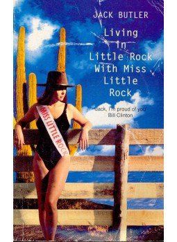 BUTLER, JACK - Living in Little Rock with Miss Little Rock, null 1994 antikvár könyv