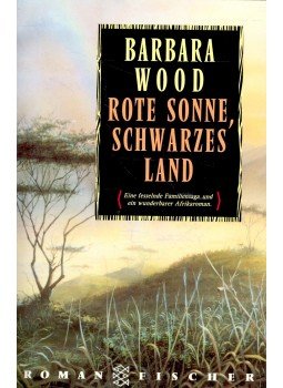 Barbara Wood - Rote Sonne, schwarzes Land Barbara Wood - Rote Sonne, schwarzes Land, null 1996 antikvár könyv