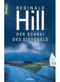 Hill, Reginald - Der Schrei des Eisvogels Hill, Reginald - Der Schrei des Eisvogels, null 2004 antikvár könyv