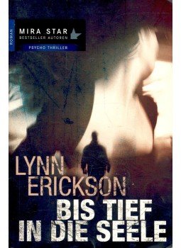 ERICKSON, LYNN - Bis tief in die Seele ERICKSON, LYNN - Bis tief in die Seele, null 2007 antikvár könyv