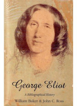 BAKER, WILLIAM - ROSS, JOHN C, - George Eliot - A Bibliographical History BAKER, WILLIAM - ROSS, JOHN C, - George Eliot - A Bibliographical History, null 2009 antikvár könyv