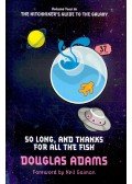 Douglas Adams - So Long, and Thanks for All the Fish