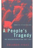 FIGES, ORLANDO - A People's Tragedy - The Russian Revolution 1891 - 1924