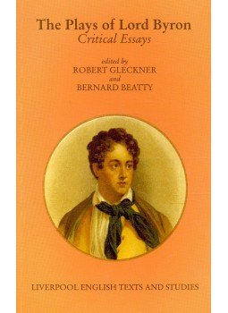 GLECKNER, ROBERT - BEATTY, BERNARD - The Plays of Lord Byron - Critical Essays, null 1997 antikvár könyv