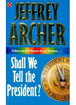 Jeffrey Archer - Shall We Tell The President? Jeffrey Archer - Shall We Tell The President?, null 1989 antikvár könyv