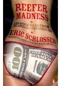 SCHLOSSER, ERIC - Reefer Madness and Other Tales from the American Underground