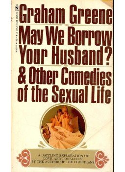 Graham Greene - May We Borrow Your Husband? and Other Comedies of the Sexual Life, null 1969 antikvár könyv