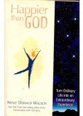 Neale Donald Walsch - Happier than God