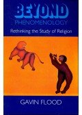 FLOOD, GAVIN - Beyond Phenomenology - Rethinking the Study of Religion