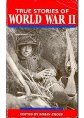 Cross, Robin - True Stories World War II
