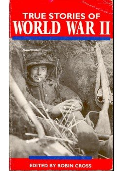 Cross, Robin - True Stories World War II Cross, Robin - True Stories World War II, null 1995 antikvár könyv