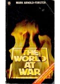 ARNOLD-FOSTER, MARK - The World at War