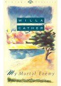 Willa Cather - My Mortal Enemy