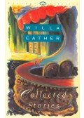 Willa Cather - Collected Stories