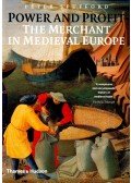 SPUFFORD, PETER - Power and Profit - The Merchant in Medieval Europe
