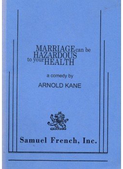 KANE, ARNOLD - Marriage Can Be Hazardous to Your Health KANE, ARNOLD - Marriage Can Be Hazardous to Your Health, null 2001 antikvár könyv