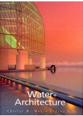 MOORE, CHARLES W, - LIDZ, JANE - Water+Architecture