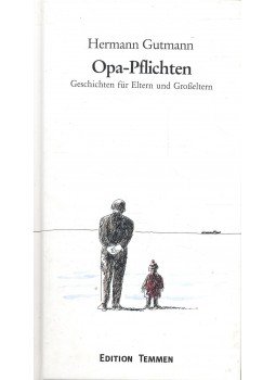 GUTMANN, HERMANN - Opa-Pflichten: Geschichten für Eltern und Großeltern, null 2007 antikvár könyv