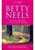 Neels, Betty - Tangled Autumn; The Edge of Winter