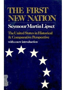 Lipset, Seymour Martin - The First New Nation - The United States in Historical & Comparative Perspective (with a new introduction), null 1979 antikvár könyv