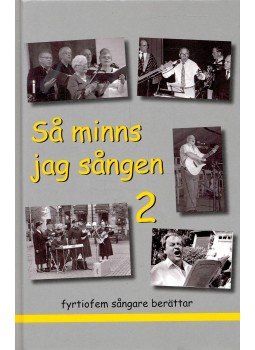 JOHANSSON, ROBERTH - Så minns jag sången 2. Fyrtiofem sångare brättar, null 2008 antikvár könyv
