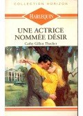 Thacker, Cathy Gillen - Une Actrice Nommée Désir