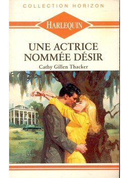 Thacker, Cathy Gillen - Une Actrice Nommée Désir Thacker, Cathy Gillen - Une Actrice Nommée Désir, null 1989 antikvár könyv