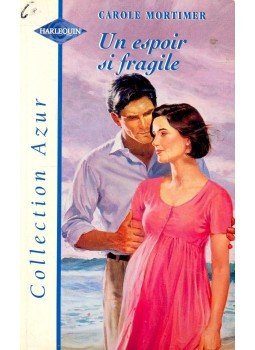 Mortimer, Carole - Un Espoir si Fragile Mortimer, Carole - Un Espoir si Fragile, null 1998 antikvár könyv