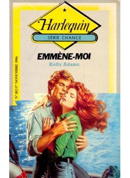 Adams, Kelly - Emmène-moi Adams, Kelly - Emmène-moi, null 1986 antikvár könyv
