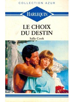 Cook, Sally - Le choix du destin Cook, Sally - Le choix du destin, null 1991 antikvár könyv