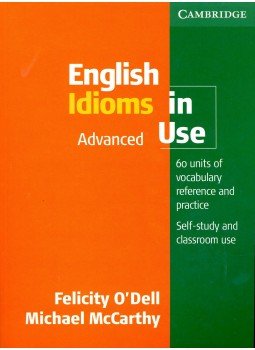 O'DELL, FELICITY - McCARTHY, MICHAEL - English Idioms in Use Advanced Edition with Answers O'DELL, FELICITY - McCARTHY, MICHAEL - English Idioms in Use Advanced Edition with Answers, null 2010 antikvár könyv