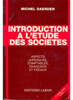 DAERDEN, MICHEL - Introduction a l'etude des societes - Aspects, juridiques, comptables, financiers et fiscaux, null 1988 antikvár könyv