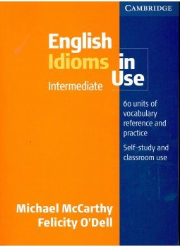 McCARTHY, MICHAEL - O'DELL, FELICITY - English Idioms in Use Intermediate McCARTHY, MICHAEL - O'DELL, FELICITY - English Idioms in Use Intermediate, null 2009 antikvár könyv