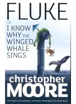 Christopher Moore - Fluke - Or, I Know Why the Winged Whale Sings Christopher Moore - Fluke - Or, I Know Why the Winged Whale Sings, null 2010 antikvár könyv