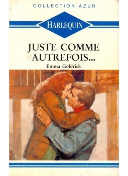 Goldrick, Emma - Juste comme autrefois... Goldrick, Emma - Juste comme autrefois..., null 1991 antikvár könyv