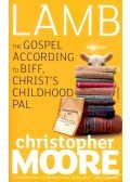 Christopher Moore - Lamb: The Gospel According to Biff, Christ's Childhood Pal