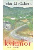 MCGAHERN, JOHN - Bland kvinnor
