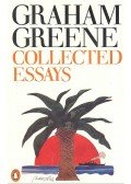 Graham Greene - Collected Essays
