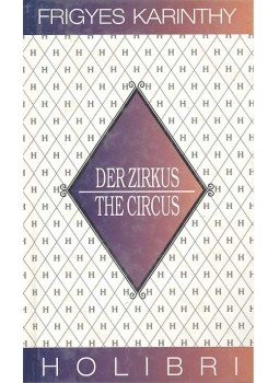 Karinthy Frigyes - Der Zirkus / The Circus Karinthy Frigyes - Der Zirkus / The Circus, 1993 antikvár könyv