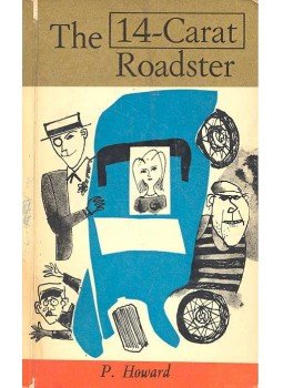 P. Howard, Rejtő Jenő - The 14-Carat Roadster P. Howard, Rejtő Jenő - The 14-Carat Roadster, 1967 antikvár könyv