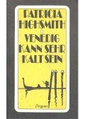 Patricia Highsmith - Venedig kann sehr kalt sein