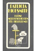 Patricia Highsmith - Kleine Mordgeschichten für Tierfreunde