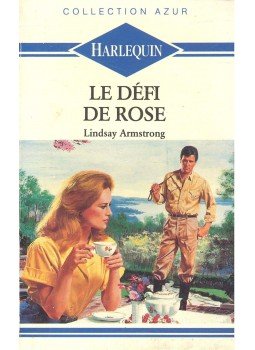 Armstrong, Lindsay - Le Défi de Rose Armstrong, Lindsay - Le Défi de Rose, null 1988 antikvár könyv
