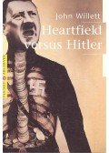 WILLETT, JOHN - Heartfield versus Hitler
